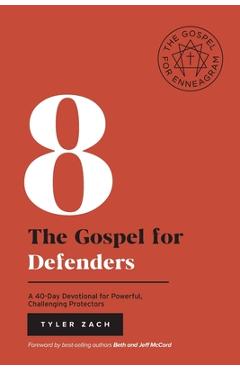 Poza produsului The Gospel for Defenders: A 40-Day Devotional for Powerful, Challenging Protectors: (Enneagram Type 8) - Tyler Zach