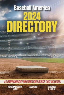 Baseball America 2024 Directory - The Editors At Baseball America