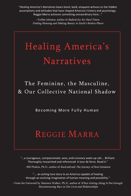 Healing America's Narratives: The Feminine, the Masculine, & Our Collective National Shadow - Reggie Marra