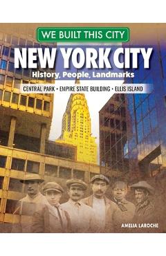 Coperta cărții 'We Built This City: New York City: History, People, Landmarks - Central Park, Empire State Building, Ellis Island -'