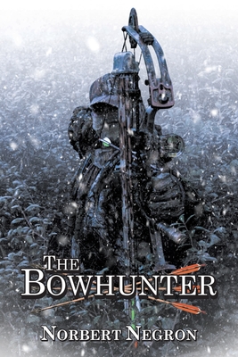 The Bowhunter - Norbert Negron
