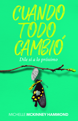 Cuando Todo Cambió: Dile Sí a Lo Próximo - Michelle Mckinney Hammond