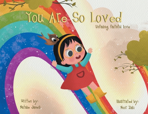 You Are SO Loved: Unfailing, Faithful Love - Natalie James