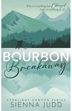Coperta cărții 'Bourbon Breakaway: A Small Town, Brother's Best Friend Romance - Sienna Judd'
