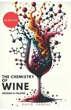 Poza produsului The Chemistry of Wine: Aromas and Palates - David Sandua