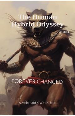 Coperta cărții 'The Human Hybrid Odyssey: Forever Changed - Aaron Mcdonald'