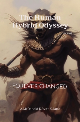 The Human Hybrid Odyssey: Forever Changed - Aaron Mcdonald