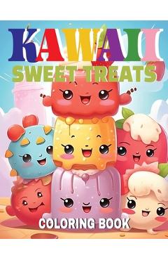 Coperta cărții 'Kawaii Sweet Treats Coloring Book: Sweet Adventures in Coloring - Marobooks Publishing'