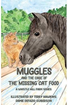 Coperta cărții 'Muggles and the Case of the Missing Cat Food - Jamie Defazio Guiberson'