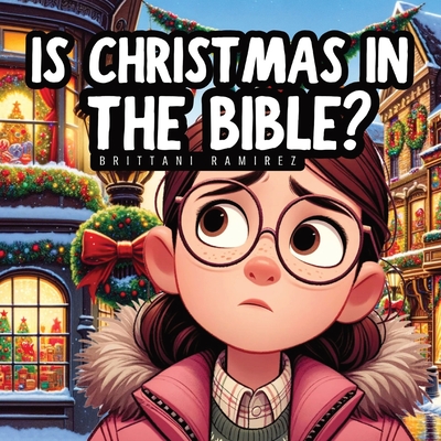 Is Christmas in the Bible? - Brittani Ramirez