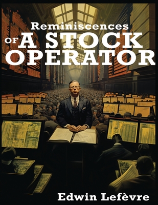 Coperta cărții 'Reminiscences of a Stock Operator - Edwin Lefèvre'