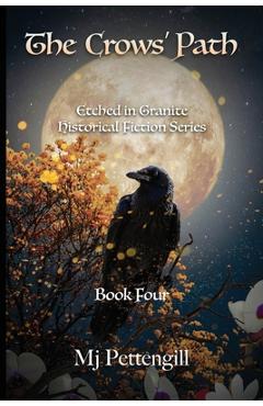 Poza produsului The Crows' Path: Etched in Granite Historical Fiction Series Book Four - Mj Pettengill