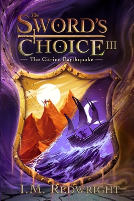 The Citrine Earthquake: The Sword's Choice 3 - I. M. Redwright