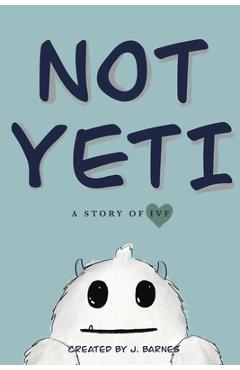 Poza produsului Not Yeti: A Story of IVF - J. Barnes