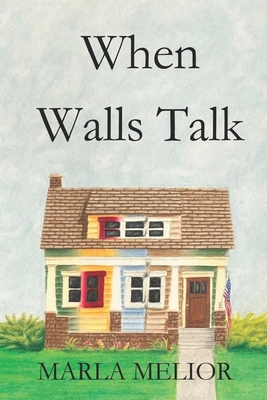 When Walls Talk - Marla Melior