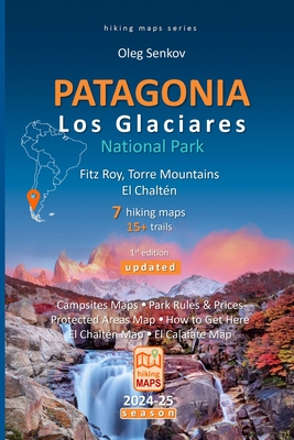 PATAGONIA, Los Glaciares National Park, Fitz Roy, Torre Mountains, El Chaltén, hiking maps - Oleg Senkov