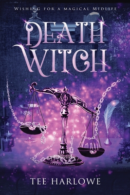 Death Witch: A Paranormal Women's Fiction Novel - Tee Harlowe