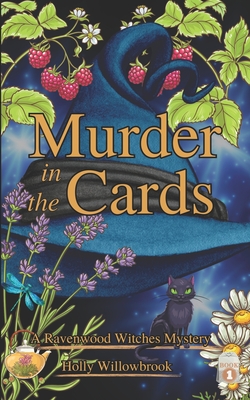 Murder in the Cards: A Ravenwood Witches Cozy Mystery - Holly Willowbrook