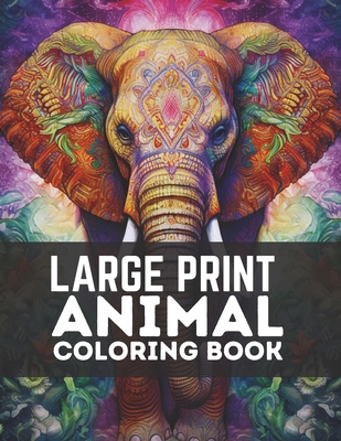 Coperta cărții 'Large Print Animal Coloring Book: A Large Coloring Book for Adults - M. Benjamin Ralls'