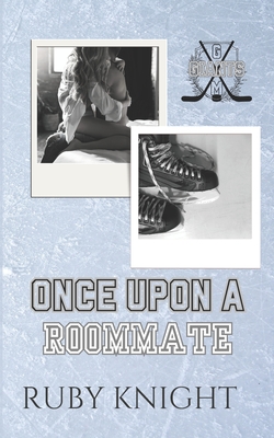 Once Upon A Roommate (Greenmount Giants #1): A Fake Romance Enemies to Lovers Hockey Romance - Ruby Knight