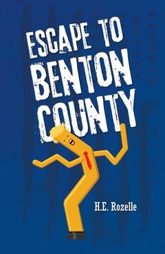 Coperta cărții 'Escape to Benton County - H. E. Rozelle'