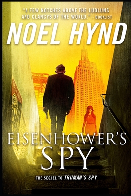 Eisenhower's Spy - Noel Hynd