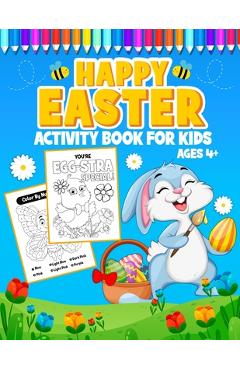 Coperta cărții 'Happy Easter Activity Book for Kids Ages 4+: A Fun Easter Coloring and Activity book for kids age 4-8, Connect the'