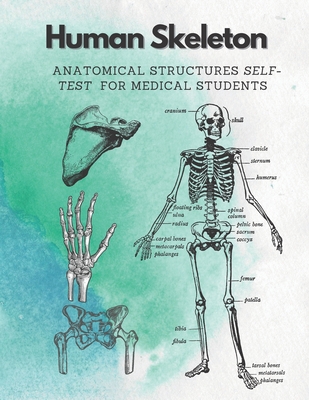 Human Skeleton, Anatomical structures self-test for medical students: kull, Ribs, Arm & Leg Bones, Pelvis, Spine - Damed Art