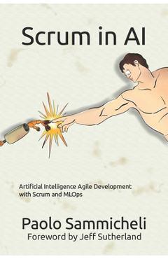 Coperta cărții 'Scrum in AI: Artificial Intelligence Agile Development with Scrum and MLOps - Jeff Sutherland'