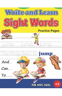 Coperta cărții 'Write and Learn Sight Words Practice Pages: Must Know Sight Words, Kindergarten Workbook Ages 3 and Up, An Excellent'