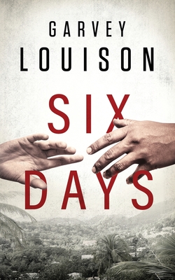 Six Days - Garvey Louison