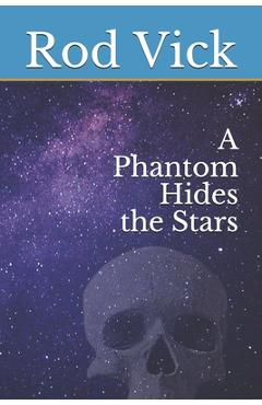 Coperta cărții 'A Phantom Hides the Stars - Rod Vick'