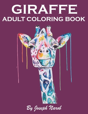 Giraffe Adult Coloring Book: Adult coloring book Giraffe Mandala and different types of coloring for stress relieving relaxation and mindfulness an - Joseph Narob