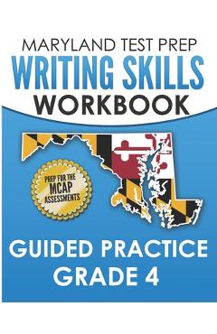 Coperta cărții 'MARYLAND TEST PREP Writing Skills Workbook Guided Practice Grade 4: Preparation for the MCAP English Language Arts'