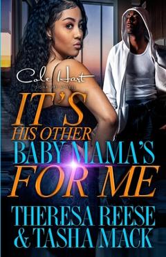 Coperta cărții 'It's His Other Baby Mama's For Me: An Urban Romance Novel - Tasha Mack'