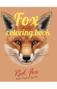 Coperta cărții 'Fox coloring book: Adult Coloring Book of 35 Stress Relief Fox Designs to Help You Relax and Unwind Plants and Wildlife'