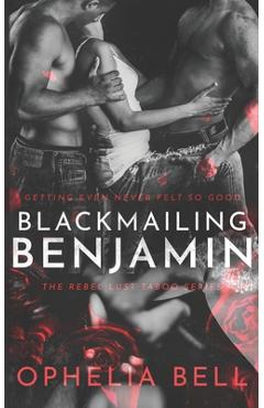 Poza produsului Blackmailing Benjamin - Ophelia Bell
