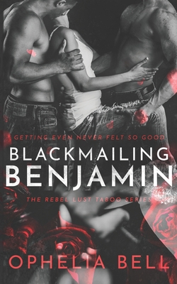 Blackmailing Benjamin - Ophelia Bell