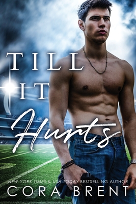 Coperta cărții 'Till It Hurts (Brother's Best Friend Romance) - Cora Brent'