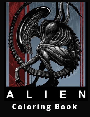 Alien Coloring Book: Fun Creative And Unique Entertain Activity Coloring Pages - Roberto Rice