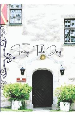 Coperta cărții 'Have a Fairy-Tale Day: Vintage Fairy Tale Castle Planner for Women, Monthly Goals, Habit Tracker, Grocery List, Meal'