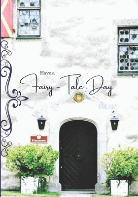 Have a Fairy-Tale Day: Vintage Fairy Tale Castle Planner for Women, Monthly Goals, Habit Tracker, Grocery List, Meal Planner, Project Plannin - Audra L. Jones
