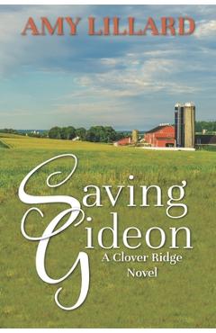 Coperta cărții 'Saving Gideon: A Clover Ridge Novel - Amy Lillard'