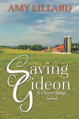 Coperta cărții 'Saving Gideon: A Clover Ridge Novel - Amy Lillard'
