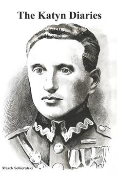 Coperta cărții 'The Katyn Diaries - Marek Sobieralski'