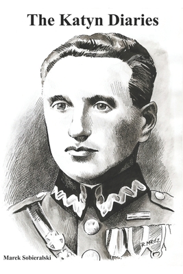 Coperta cărții 'The Katyn Diaries - Marek Sobieralski'