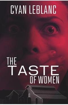 Coperta cărții 'The Taste of Women - Cyan Leblanc'