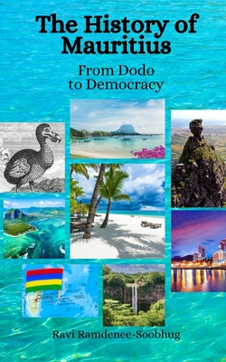 The History of Mauritius: From Dodo to Democracy - Einar Felix Hansen