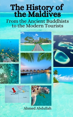 The History of the Maldives: From the Ancient Buddhists to the Modern Tourists - Einar Felix Hansen