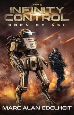 Coperta cărții 'Infinity Control: A Military Science Fiction Epic Adventure - Marc Alan Edelheit'